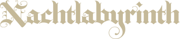 ナハトラビュリント Nachtlabyrinth